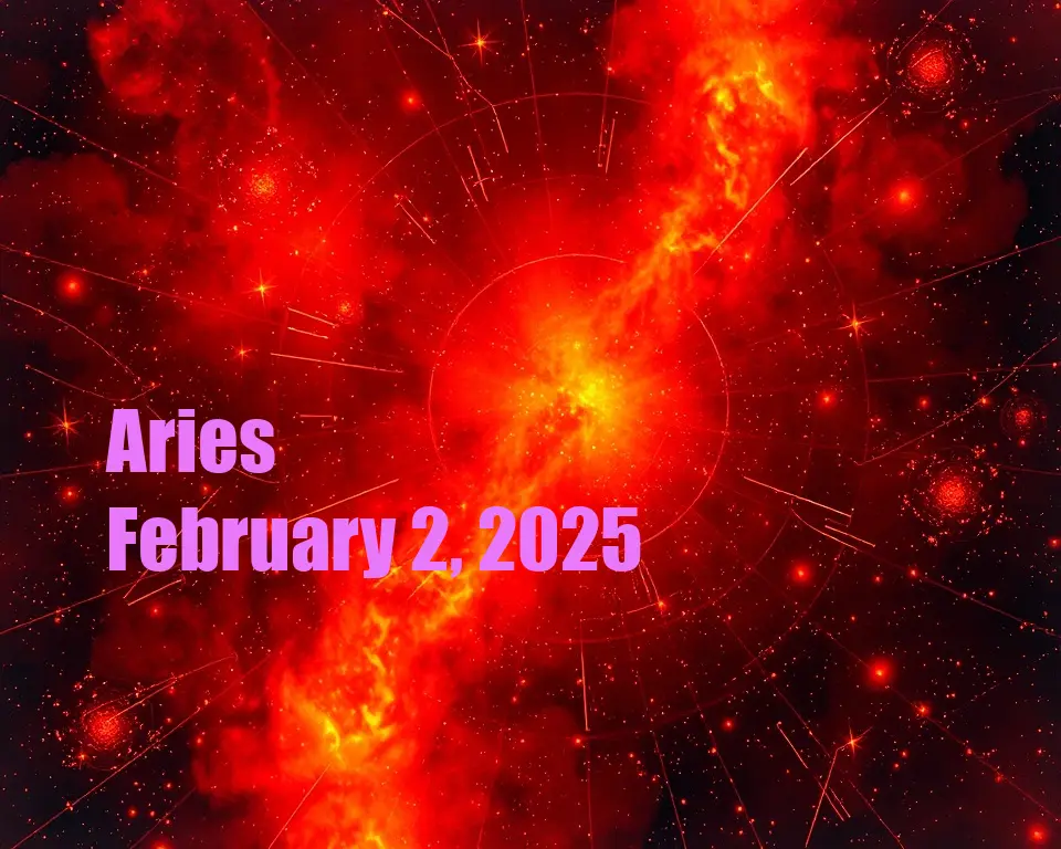 Aries - February 2, 2025