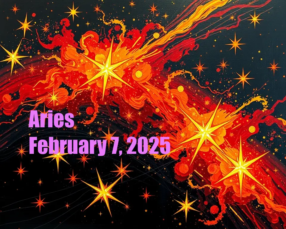 Aries - February 7, 2025