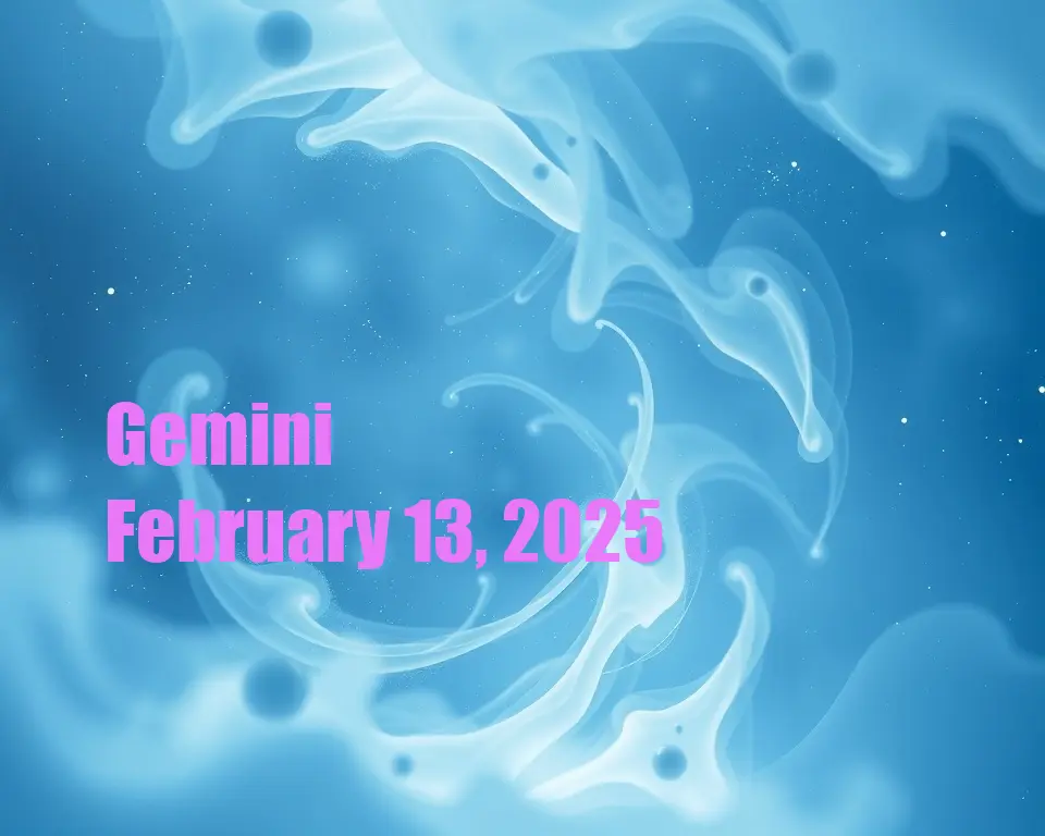 Gemini - February 13, 2025