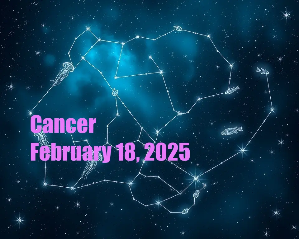 Cancer - February 18, 2025