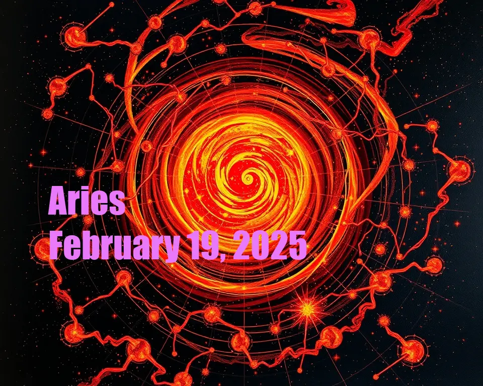 Aries - February 19, 2025