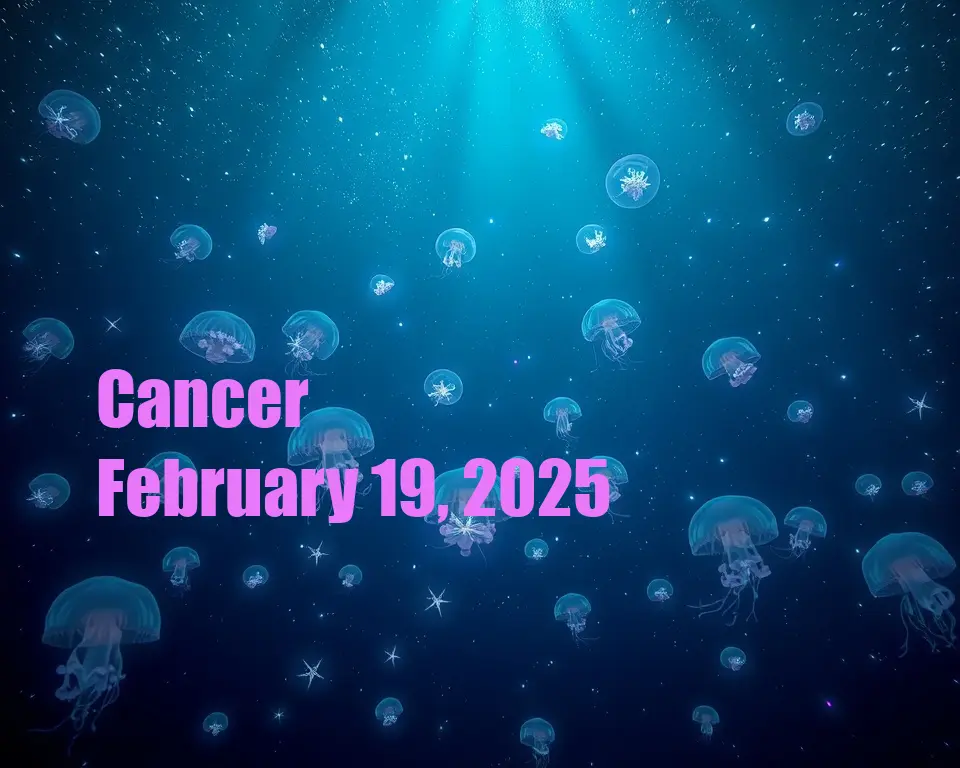 Cancer - February 19, 2025