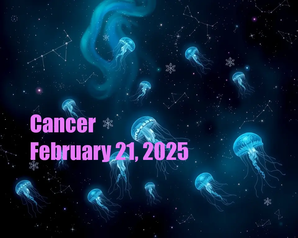 Cancer - February 21, 2025