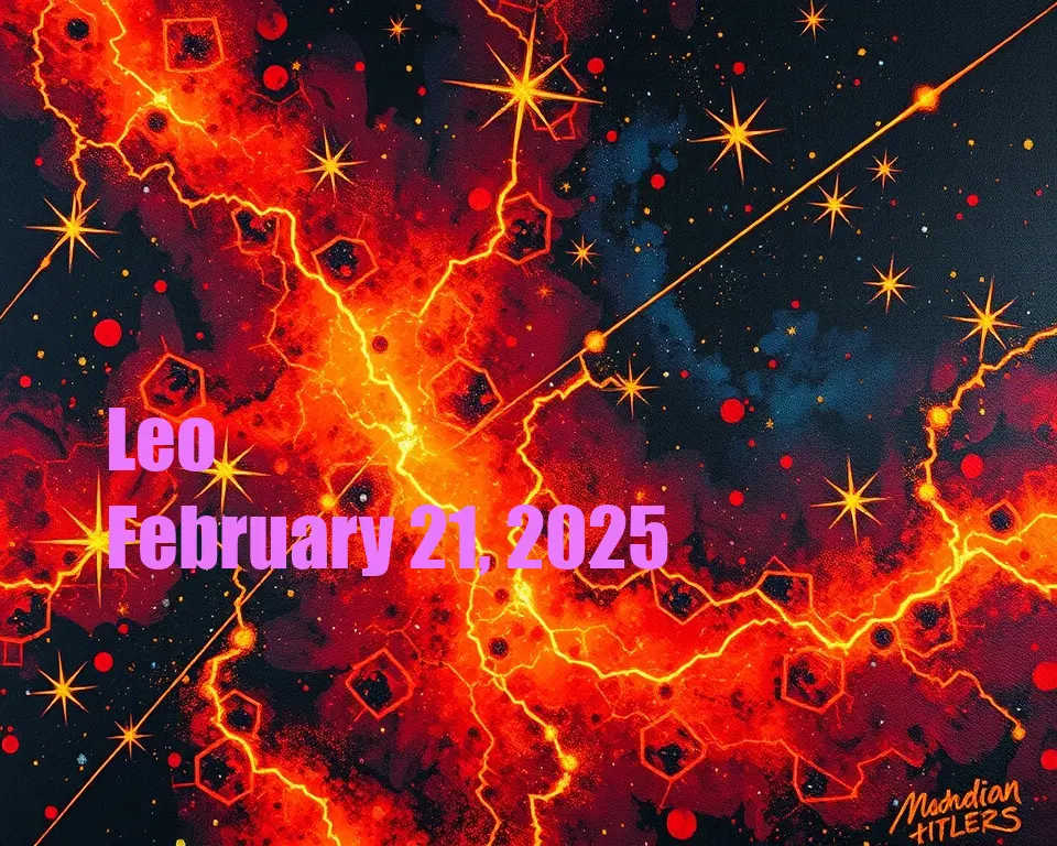 Leo - February 21, 2025