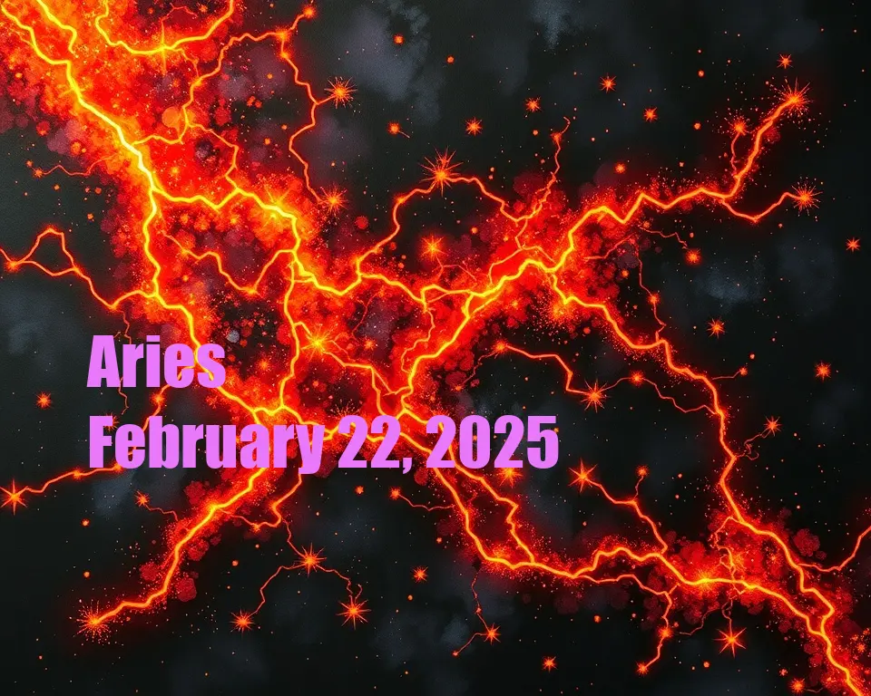 Aries - February 22, 2025