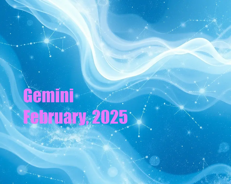 Gemini - February, 2025