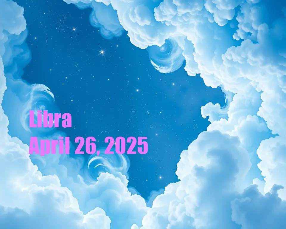 Libra - April 26, 2025