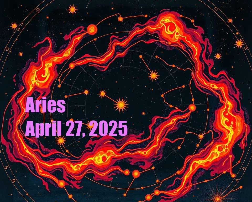 Aries - April 27, 2025