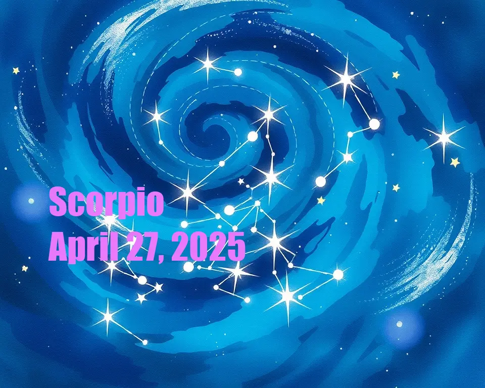 Scorpio - April 27, 2025