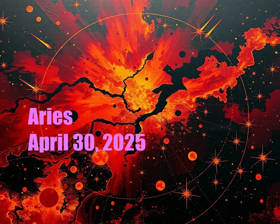 Aries - April 30, 2025