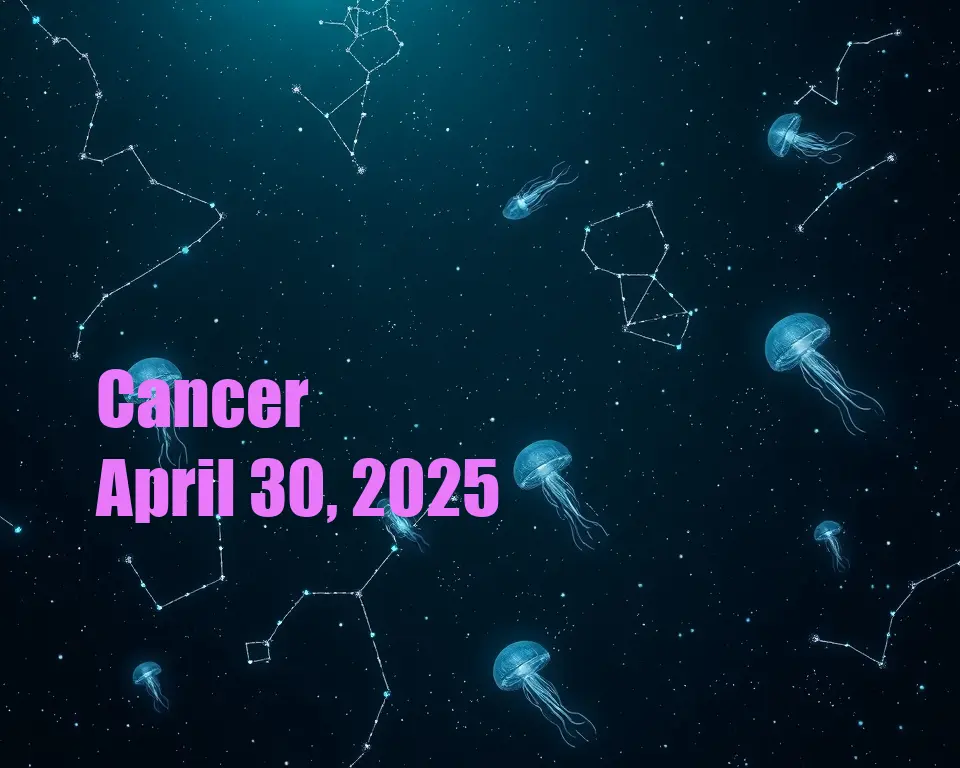 Cancer - April 30, 2025