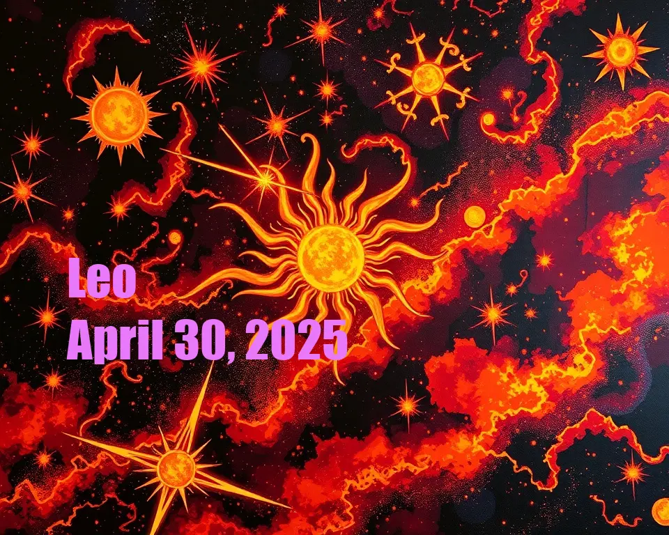 Leo - April 30, 2025