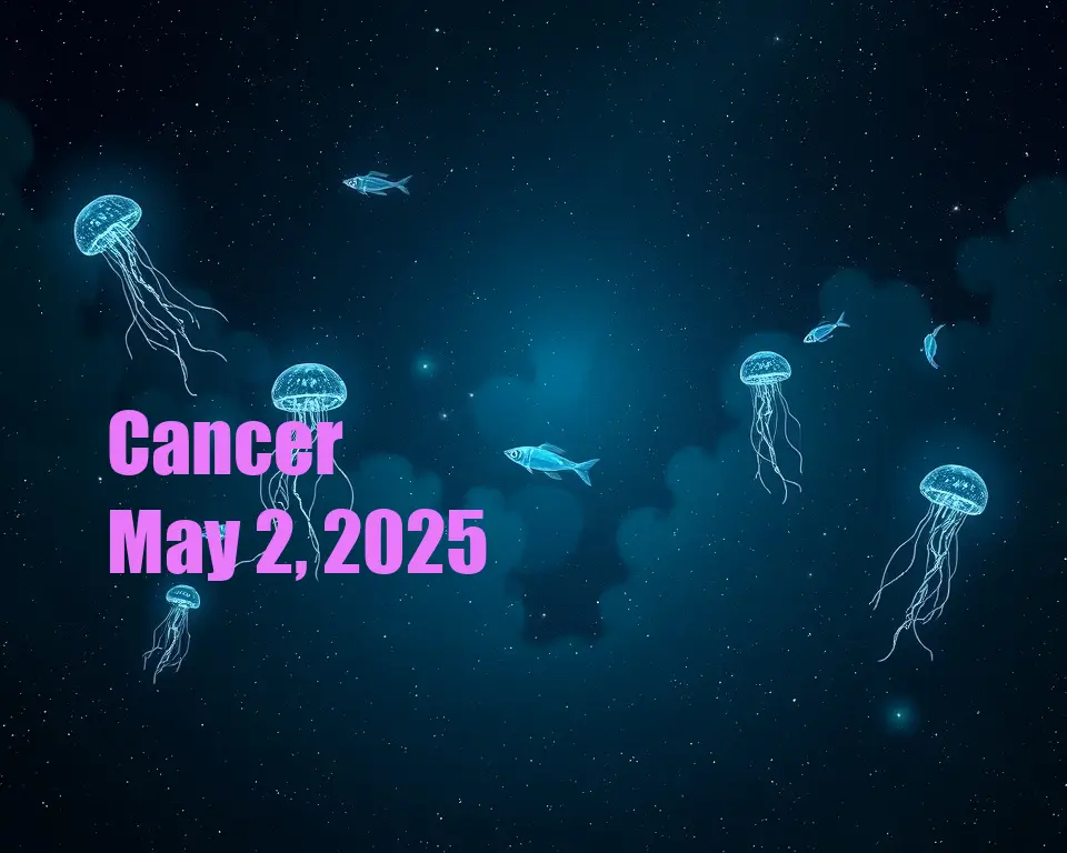 Cancer - May 2, 2025