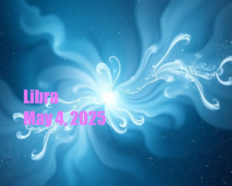 Libra - May 4, 2025