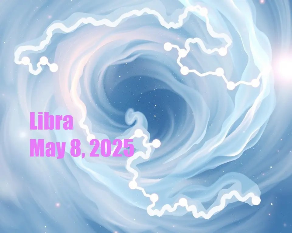 Libra - May 8, 2025