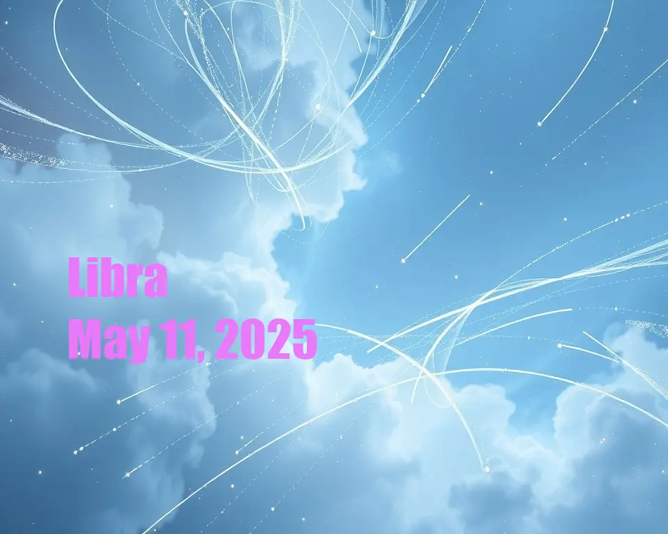 Libra - May 11, 2025