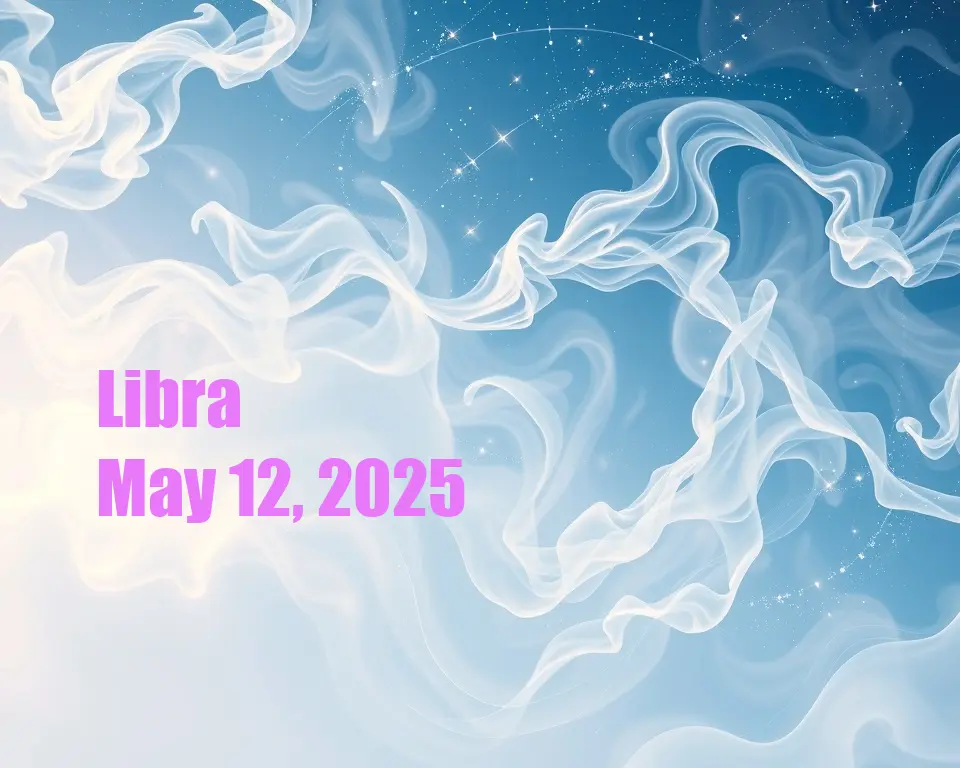 Libra - May 12, 2025