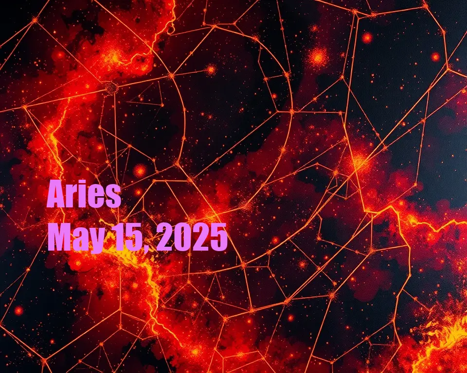 Aries - May 15, 2025