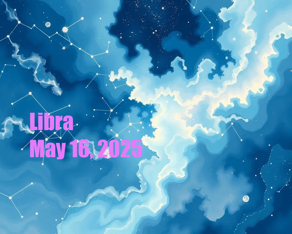 Libra - May 16, 2025