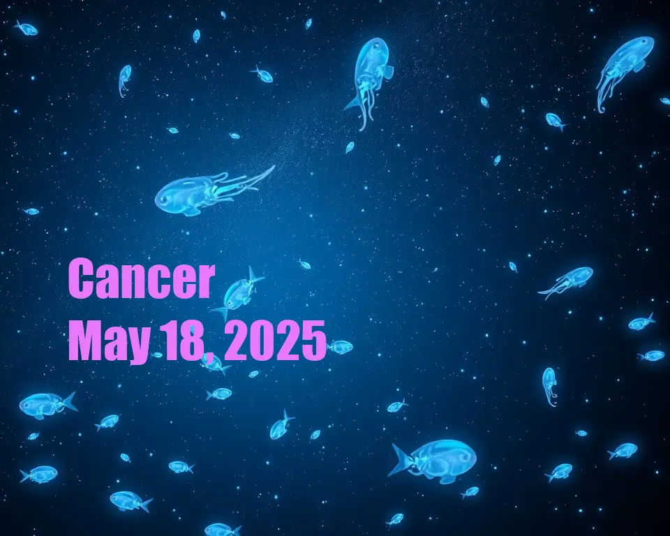Cancer - May 18, 2025