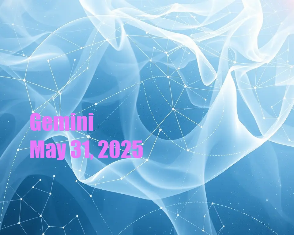 Gemini - May 31, 2025