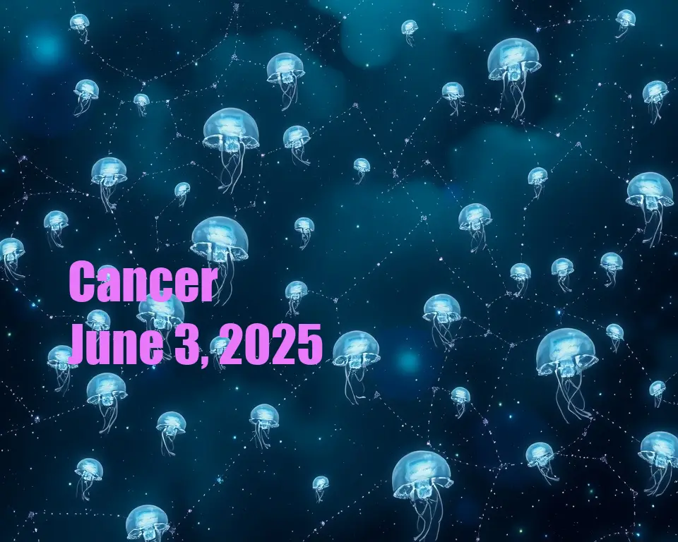 Cancer - June 3, 2025