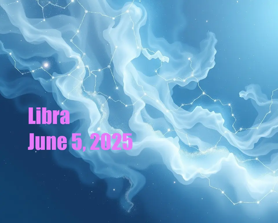 Libra - June 5, 2025