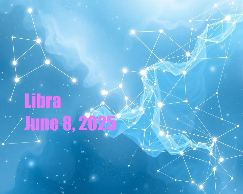 Libra - June 8, 2025