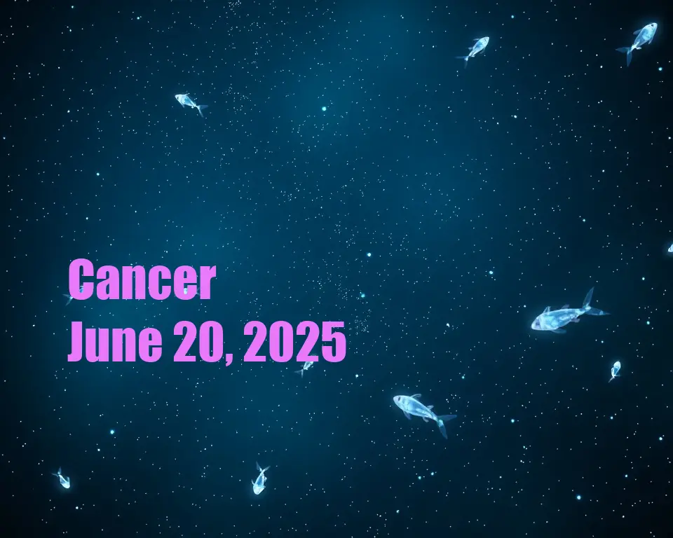 Cancer - June 20, 2025