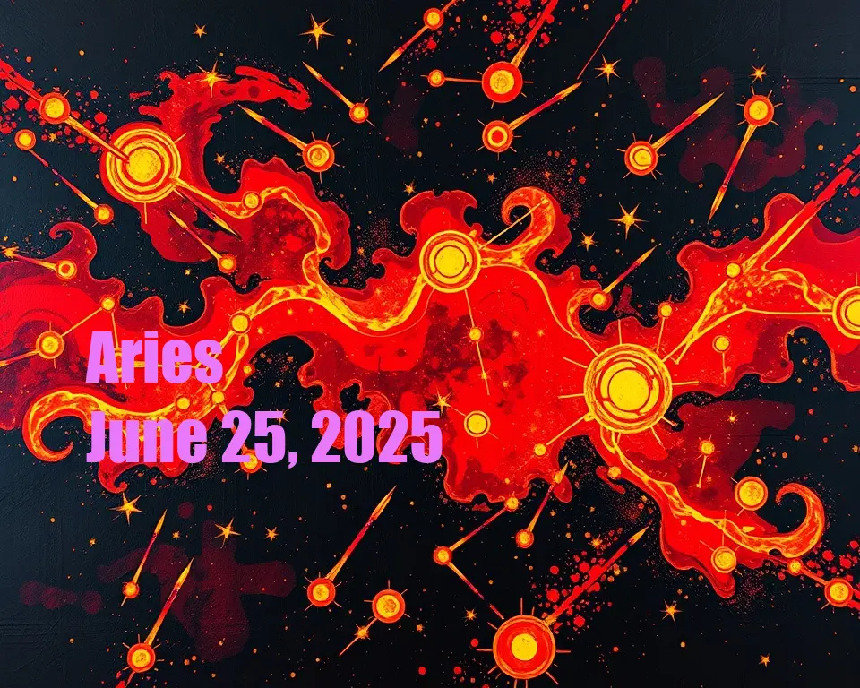 Aries - June 25, 2025