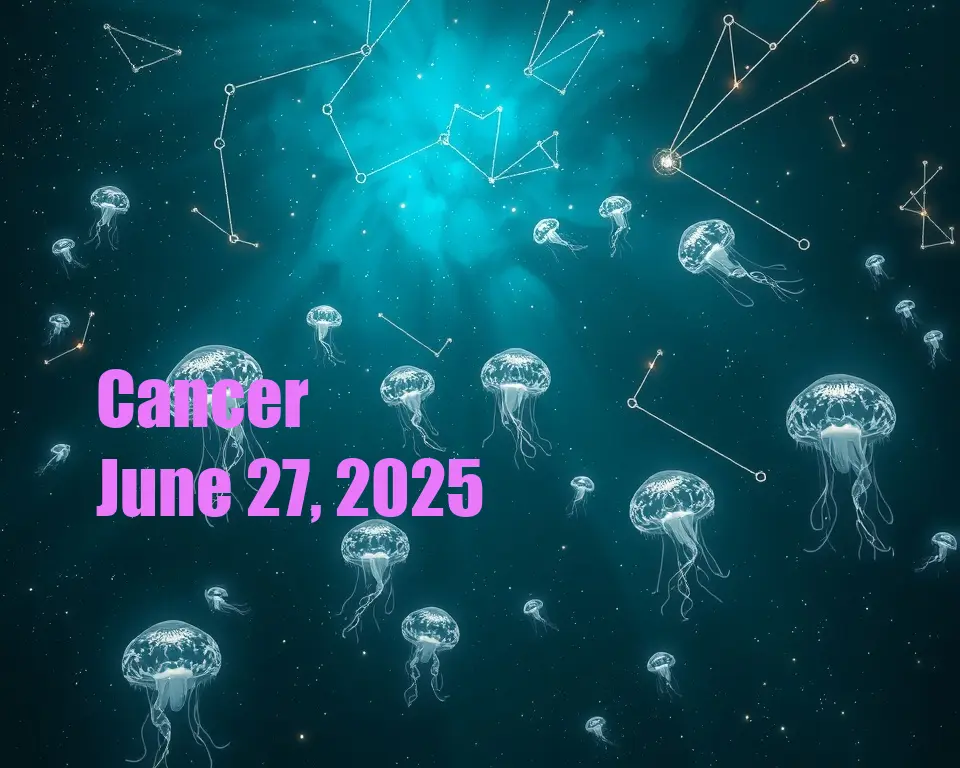 Cancer - June 27, 2025