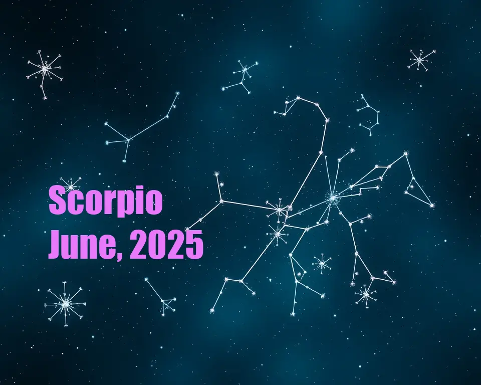 Scorpio - June, 2025