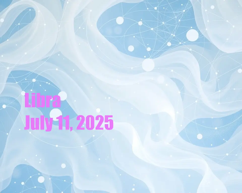 Libra - July 11, 2025