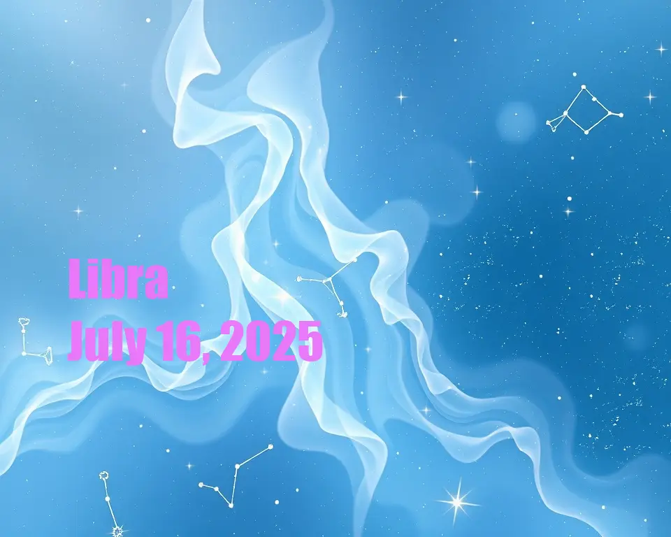 Libra - July 16, 2025