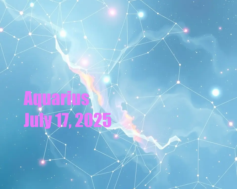 Aquarius - July 17, 2025