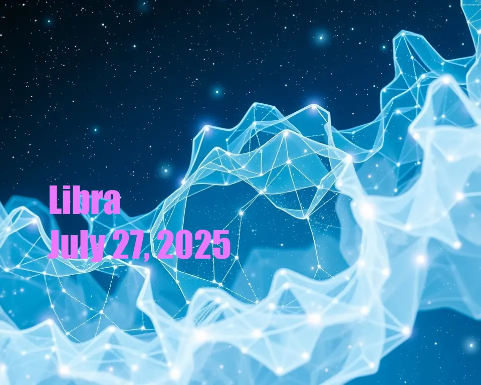 Libra - July 27, 2025