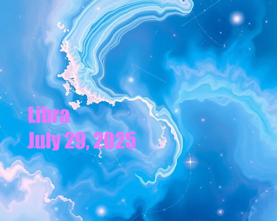 Libra - July 29, 2025
