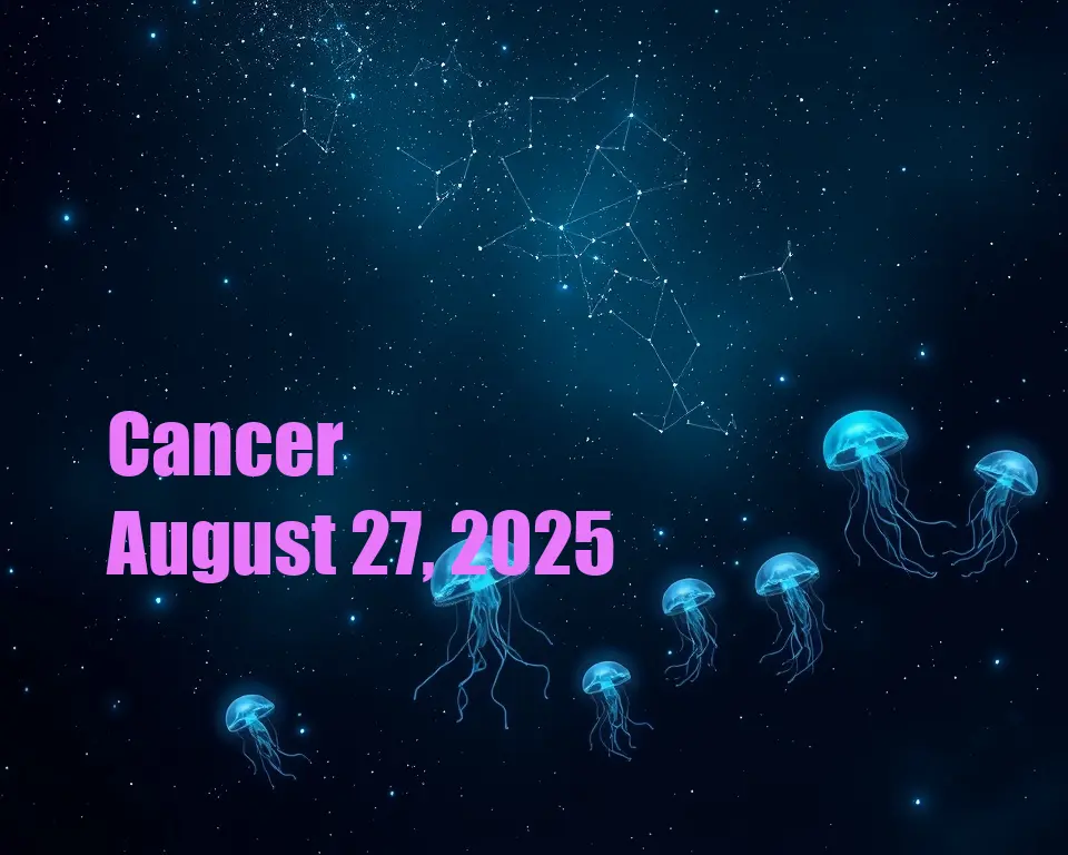 Cancer - August 27, 2025