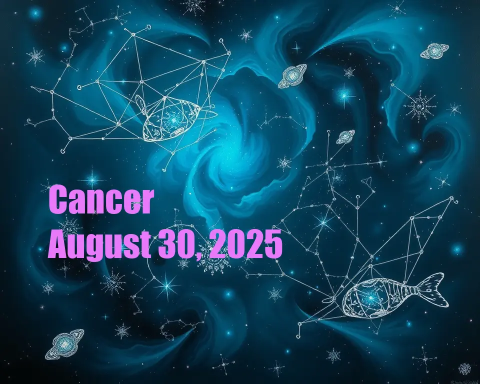 Cancer - August 30, 2025