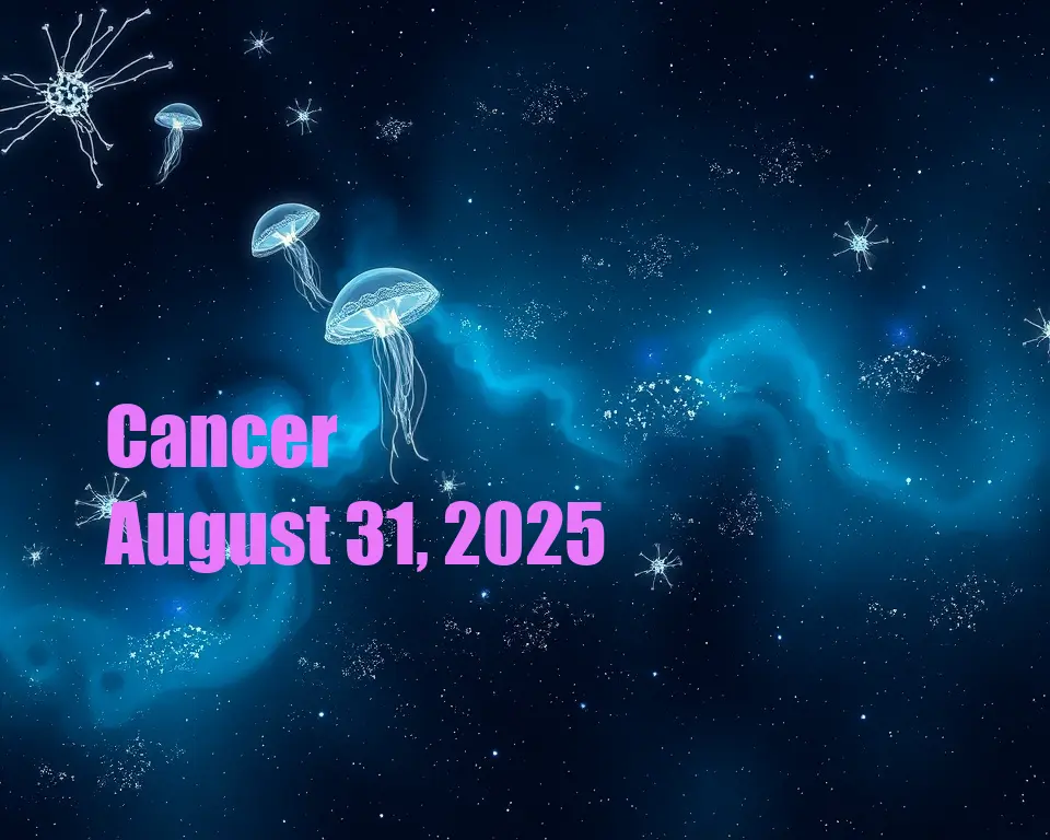 Cancer - August 31, 2025