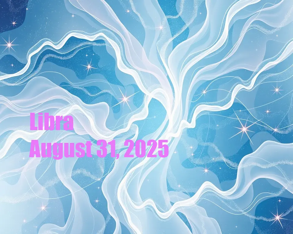 Libra - August 31, 2025