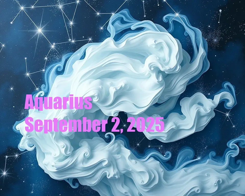 Aquarius - September 2, 2025