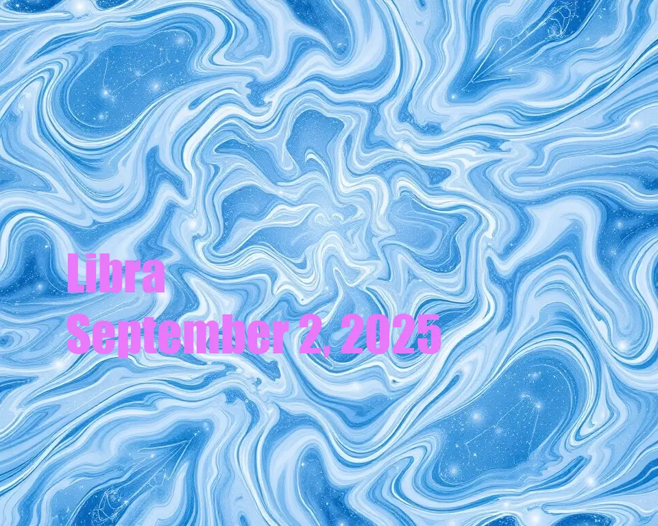 Libra - September 2, 2025