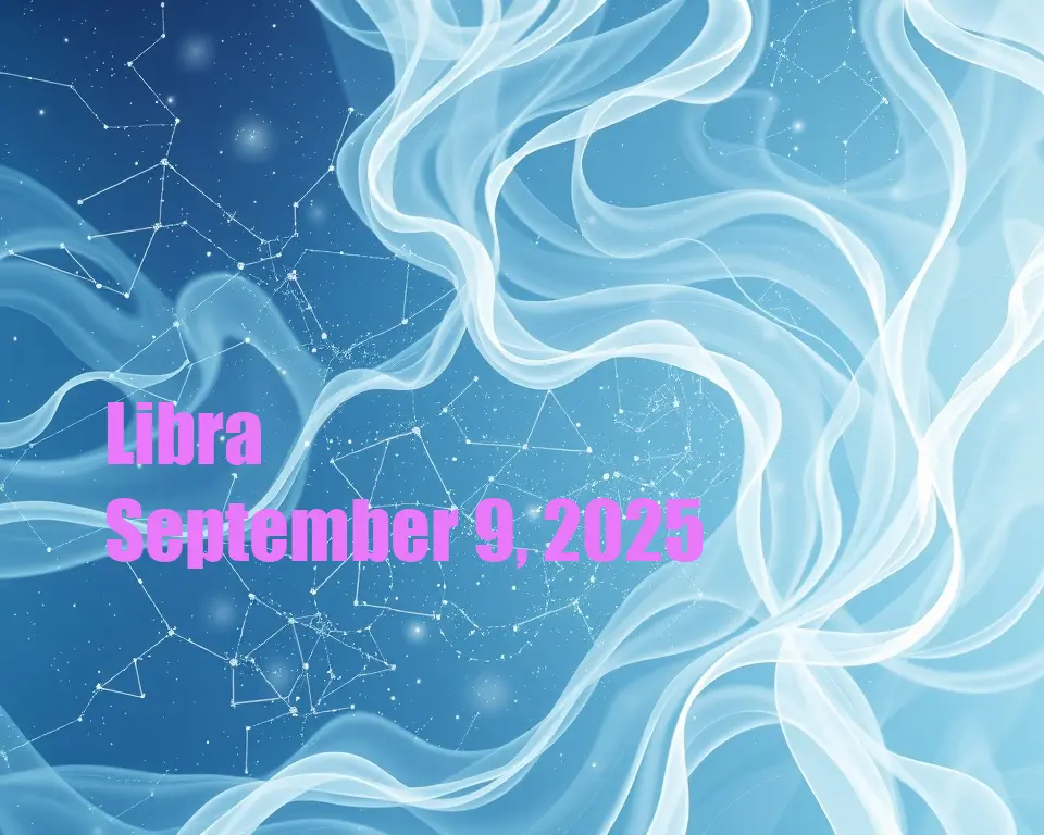 Libra - September 9, 2025