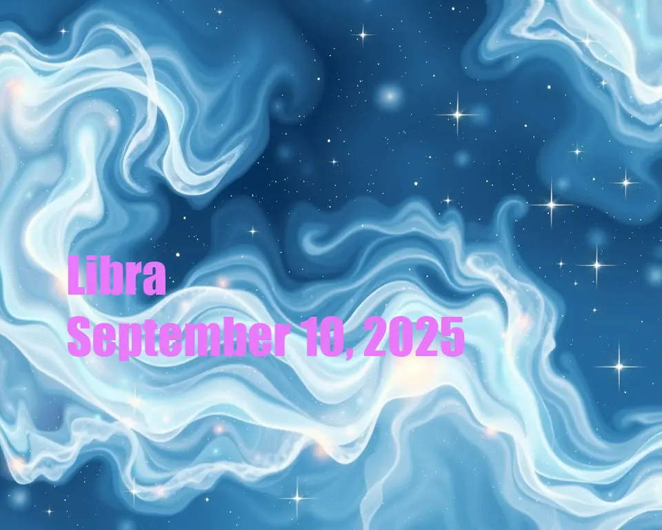 Libra - September 10, 2025