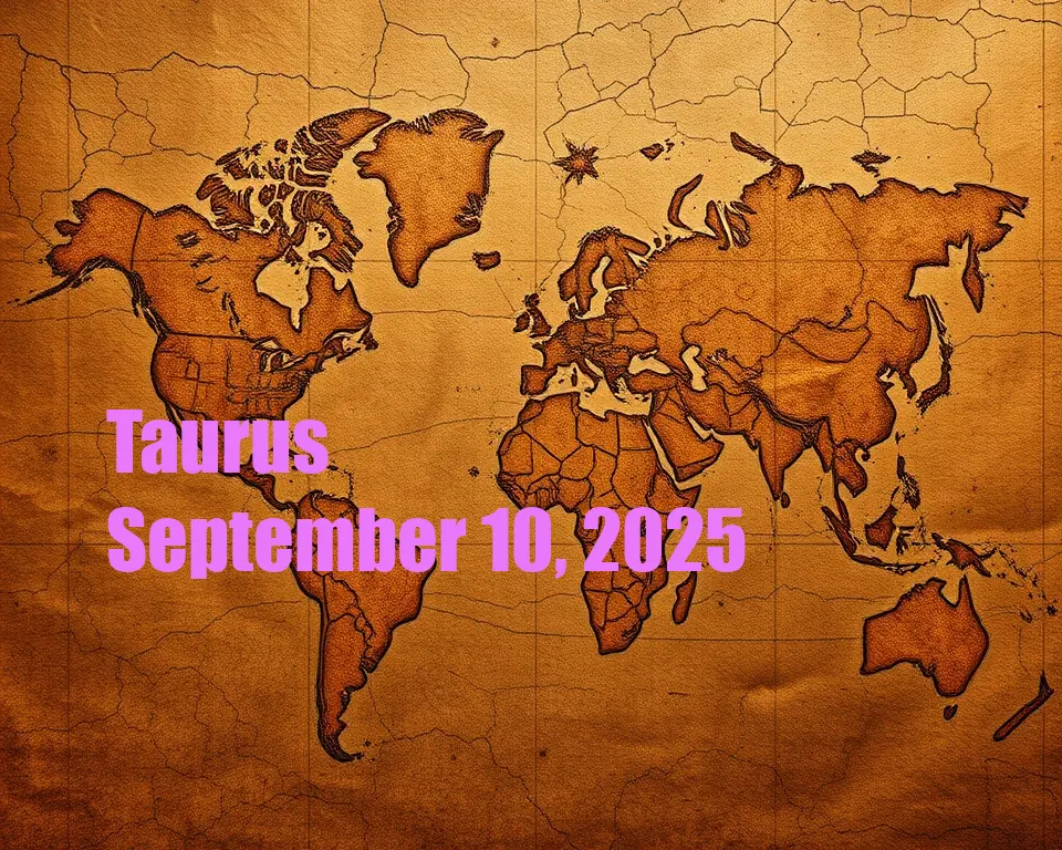 Taurus - September 10, 2025