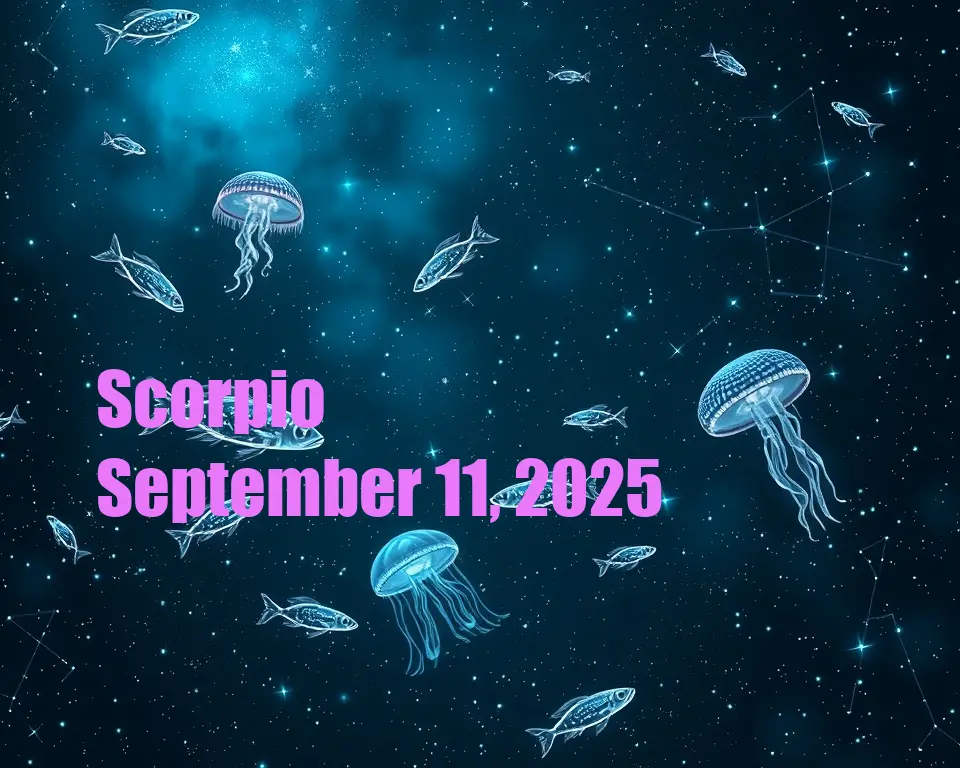 Scorpio - September 11, 2025