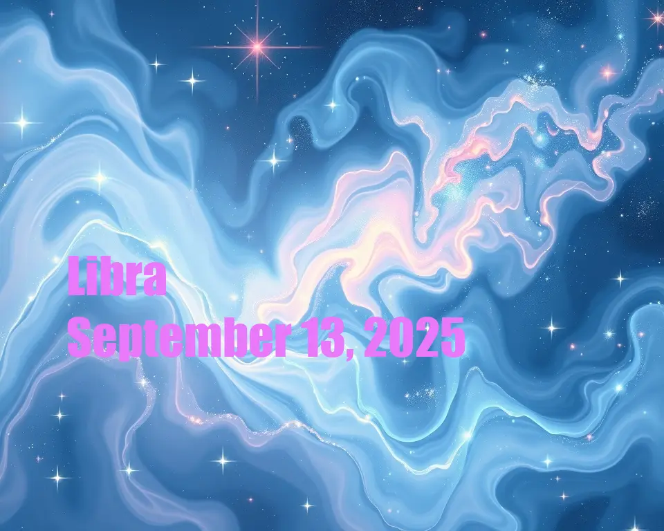 Libra - September 13, 2025