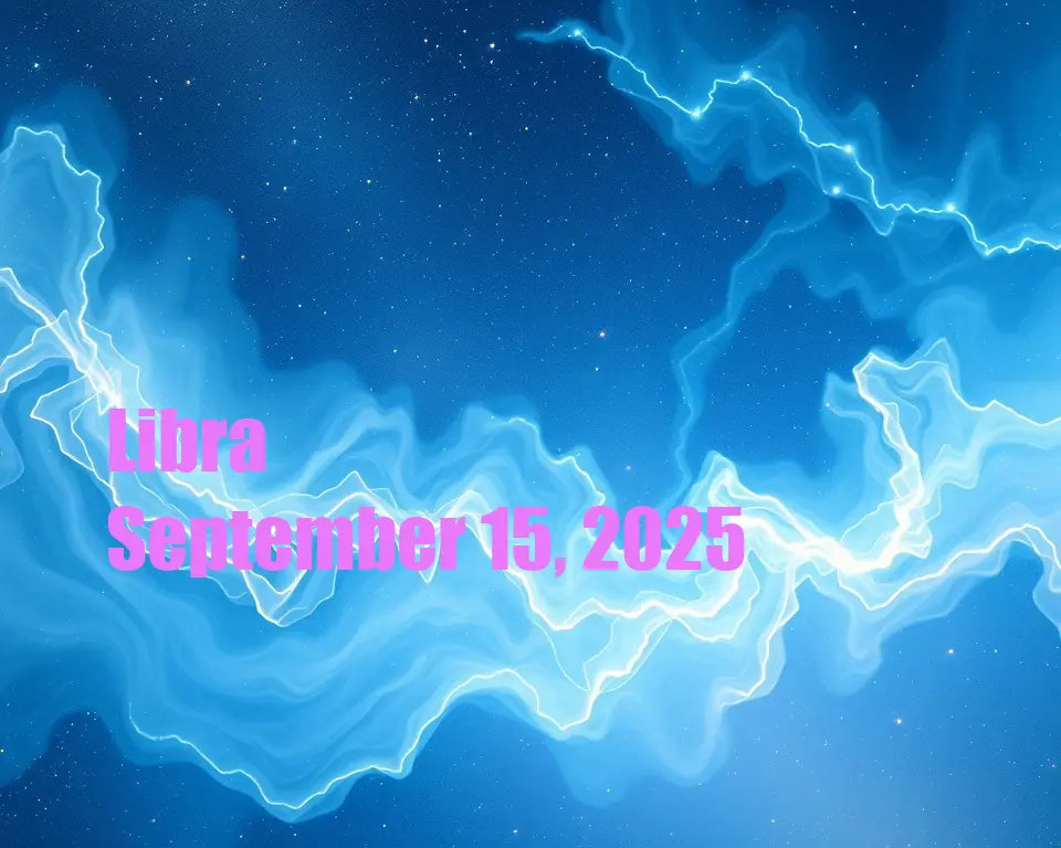 Libra - September 15, 2025