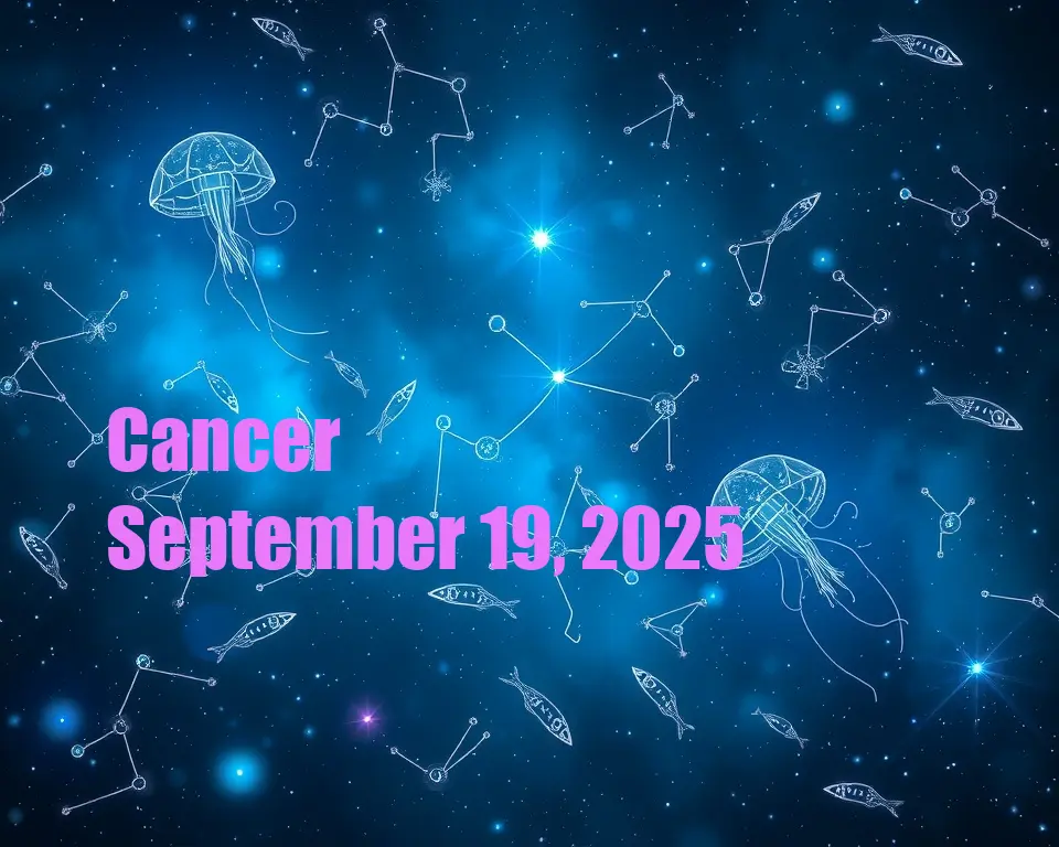 Cancer - September 19, 2025